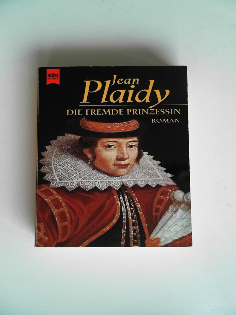 Die fremde Prinzessin: Roman (Heyne Allgemeine Reihe (01)) - Jean Plaidy