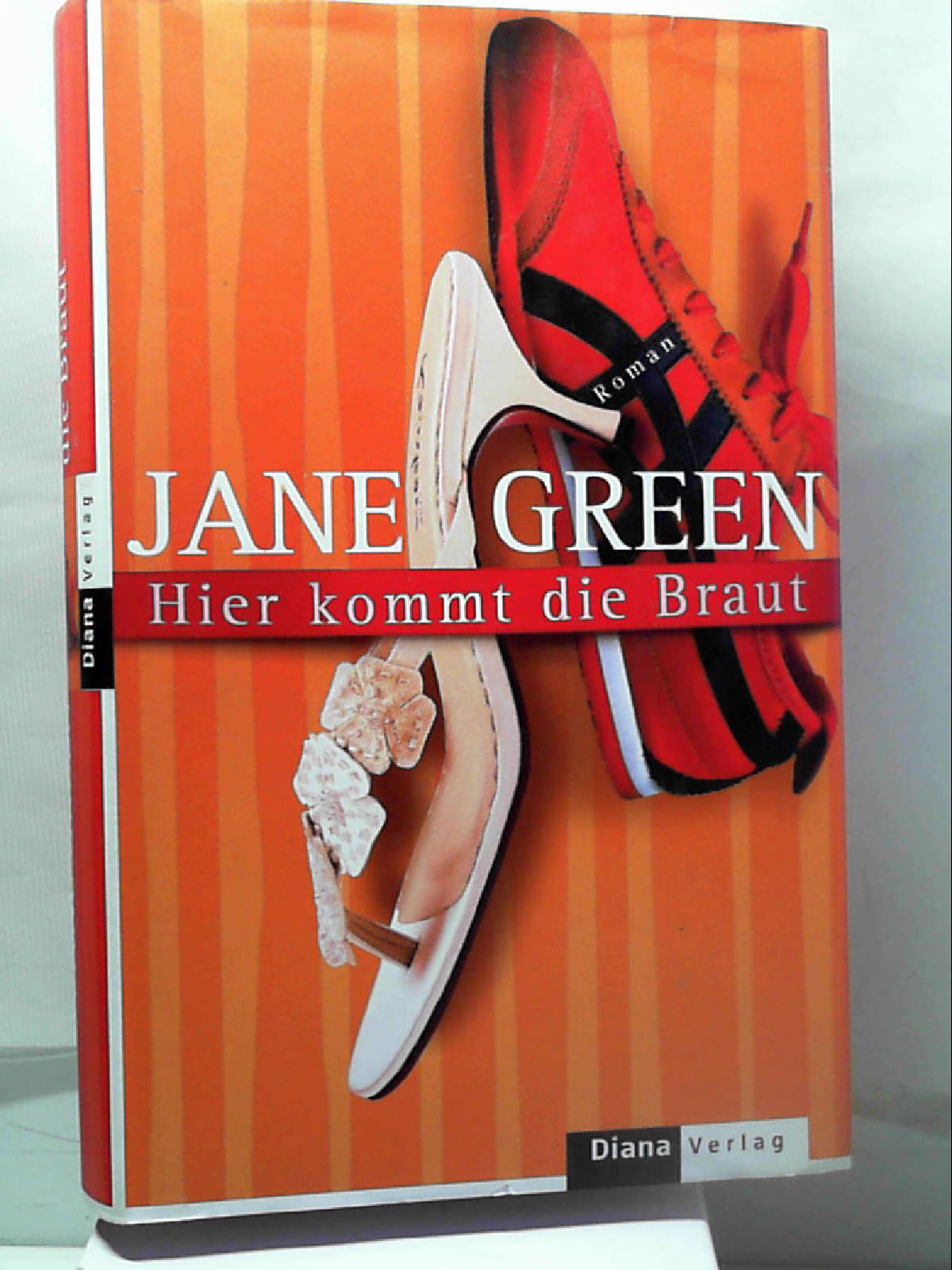 Hier kommt die Braut: Roman Green, Jane and Lohmann, Sabine - Jane Green