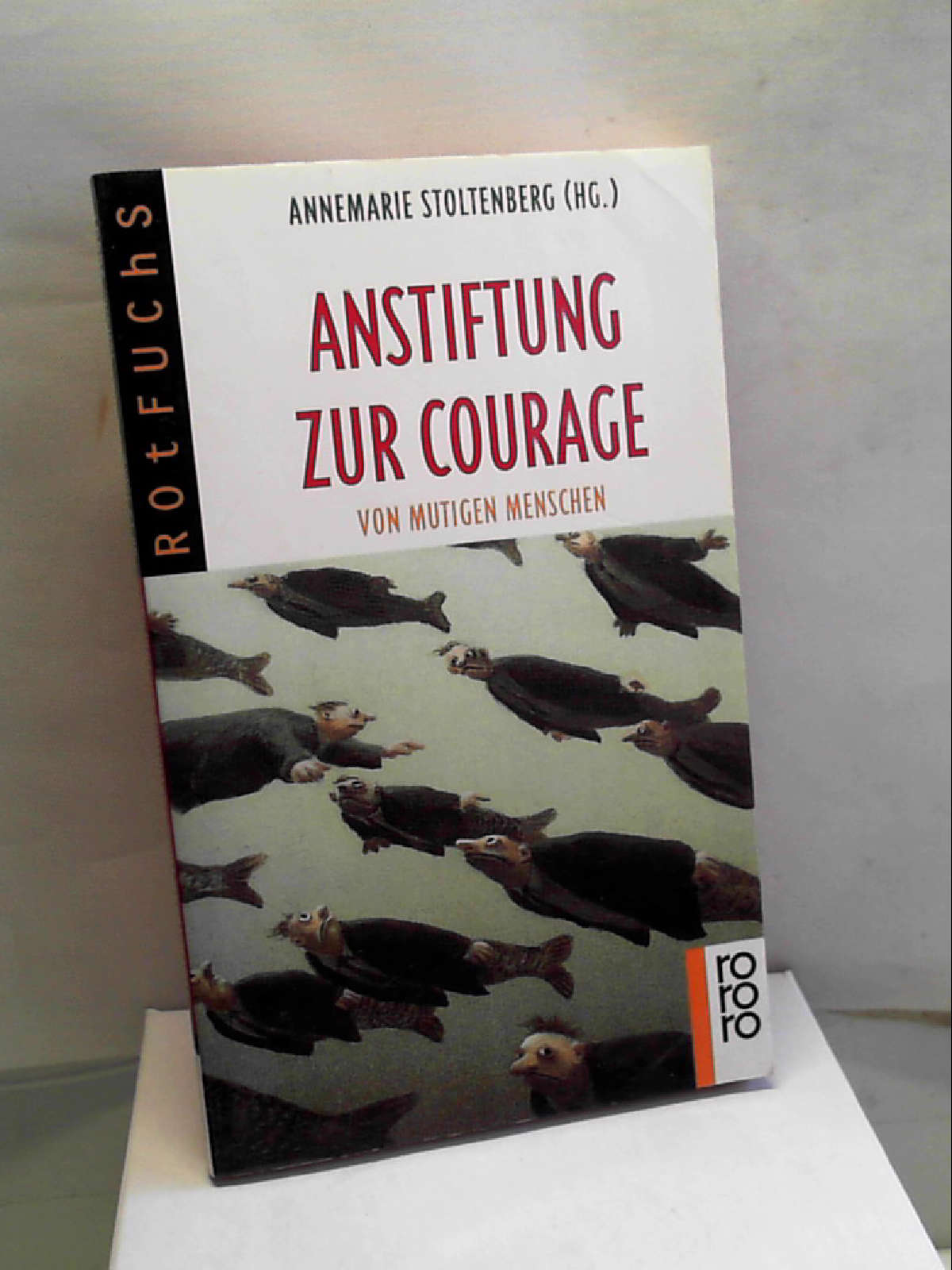Anstiftung zur Courage. Von mutigen Menschen. [Perfect Paperback] Stoltenberg - Stoltenberg