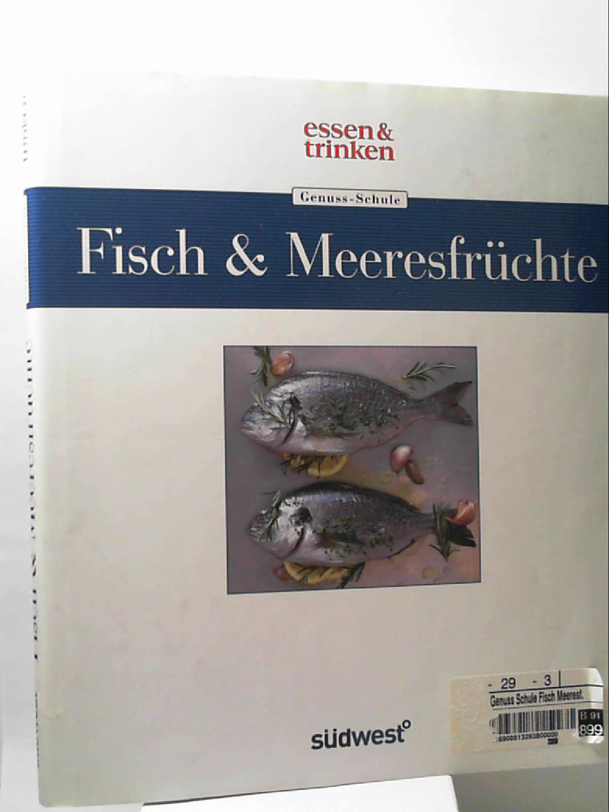Genuss-Schule Fisch & Meeresfrüchte essen & trinken - essen & trinken