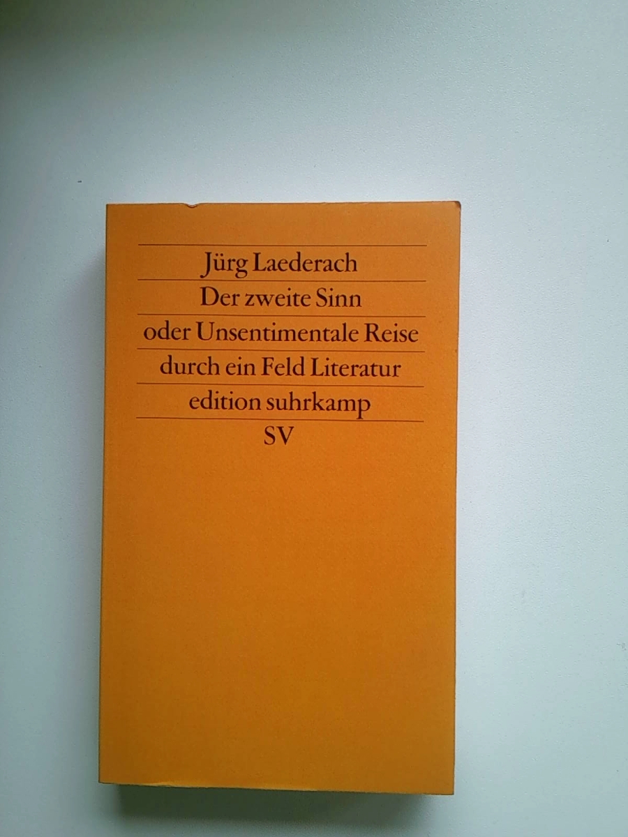 Der zweite Sinn oder Unsentimentale Reise durch ein Feld Literatur (edition suhrkamp, 1455) [Paperback] Laederach, Jürg - Jürg Laederach