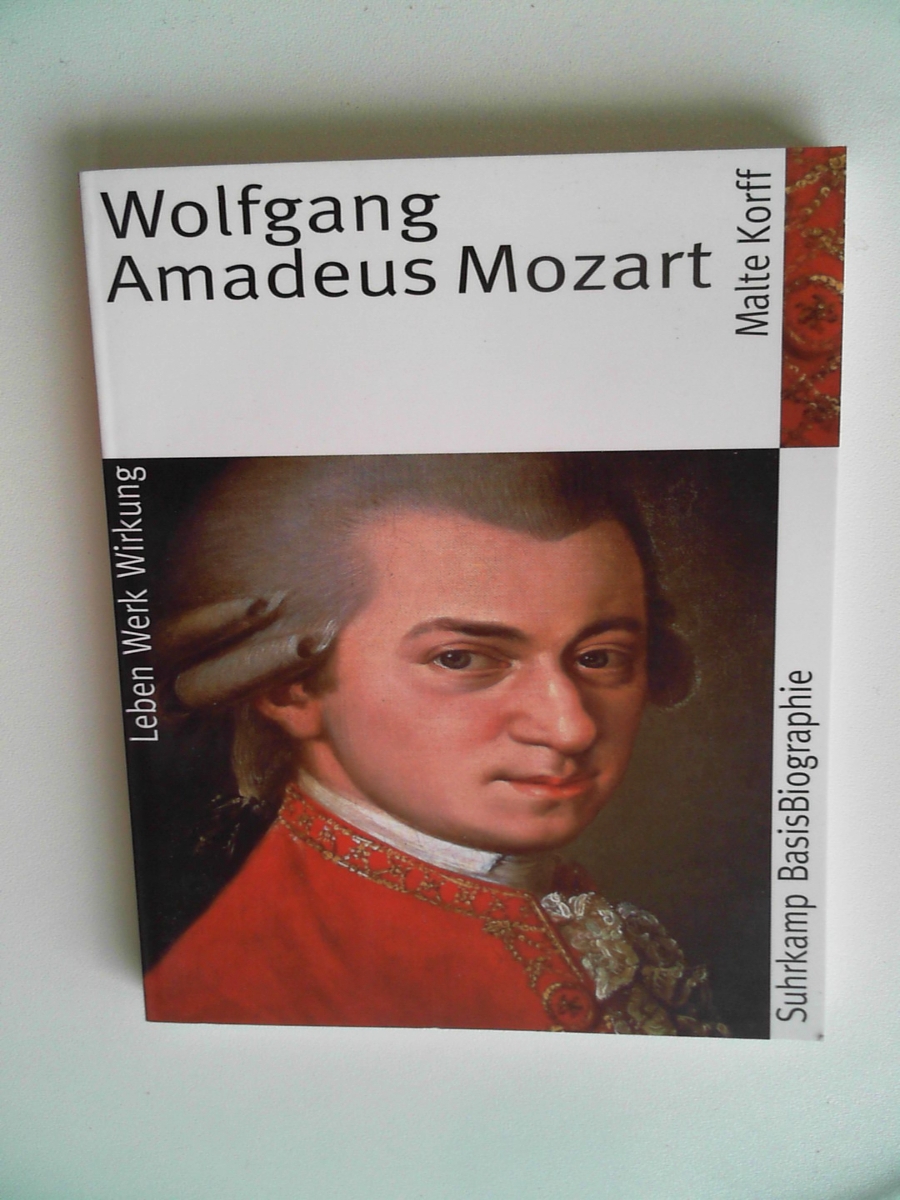 Suhrkamp BasisBiographien: Wolfgang Amadeus Mozart - Leben, Werk, Wirkung - Malte Korff
