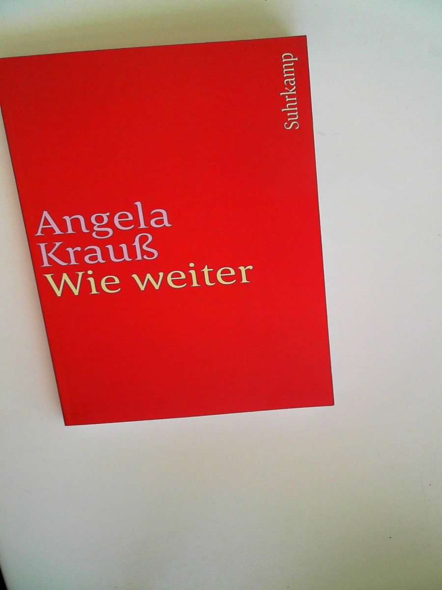Wie weiter [Paperback] Krauß, Angela - Angela Krauß