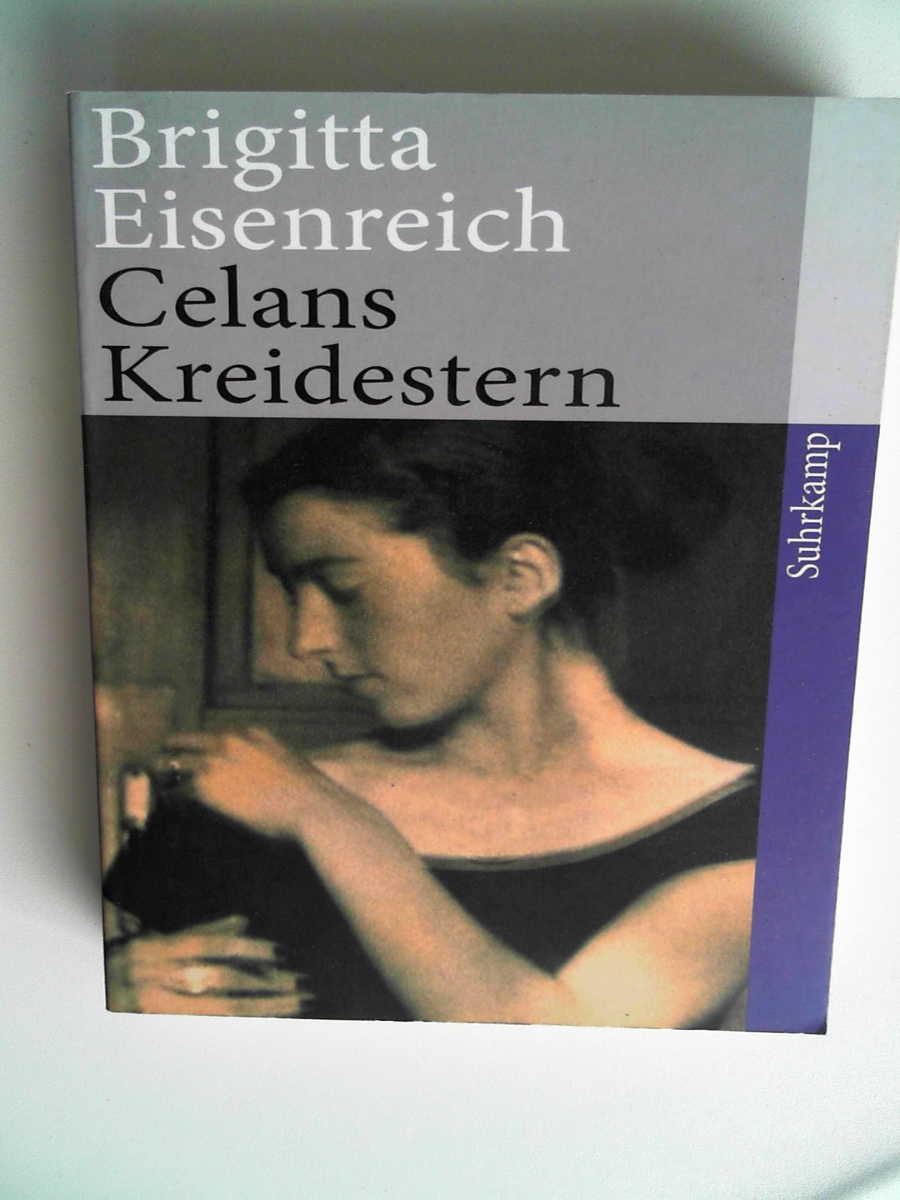 Celans Kreidestern: Ein Bericht. Mit Briefen und anderen unveröffentlichten Dokumenten (suhrkamp taschenbuch) - Brigitta Eisenreich