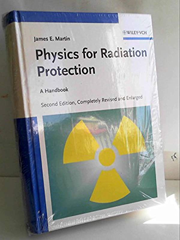 Physics for Radiation Protection: A Handbook [Hardcover] [Jun 06, 2006] Martin, James E. - James E. Martin