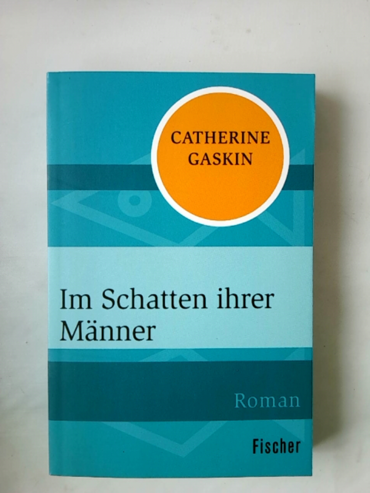 Im Schatten ihrer Männer: Roman [Paperback] Gaskin, Catherine; Foerster, Iris and Foerster, Rolf Hellmut - Catherine Gaskin
