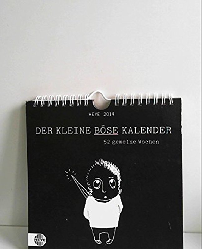 Der kleine böse Bücher Wochenkalender 2014: 52 gemeine Wochen [Apr 22, 2013] Heye