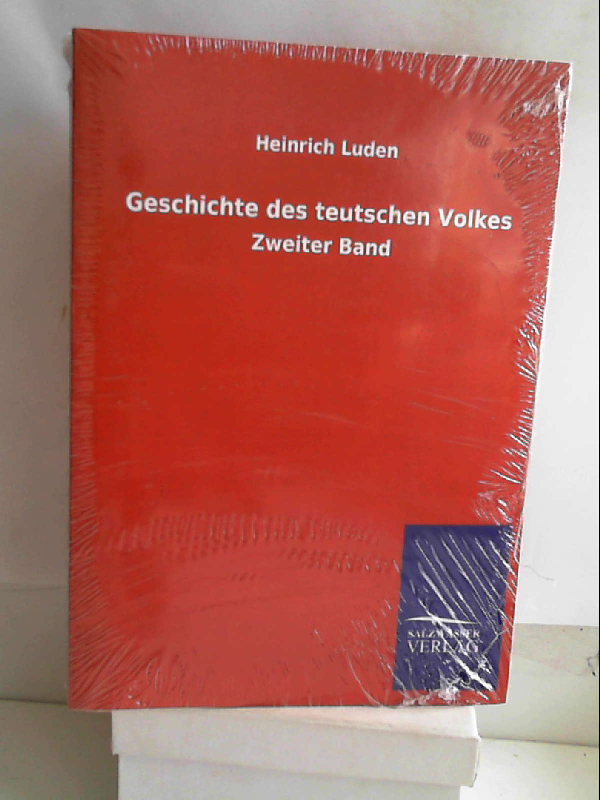 Geschichte des teutschen Volkes: Zweiter Band [Paperback] [May 12, 2013] Luden, Heinrich - Heinrich Luden