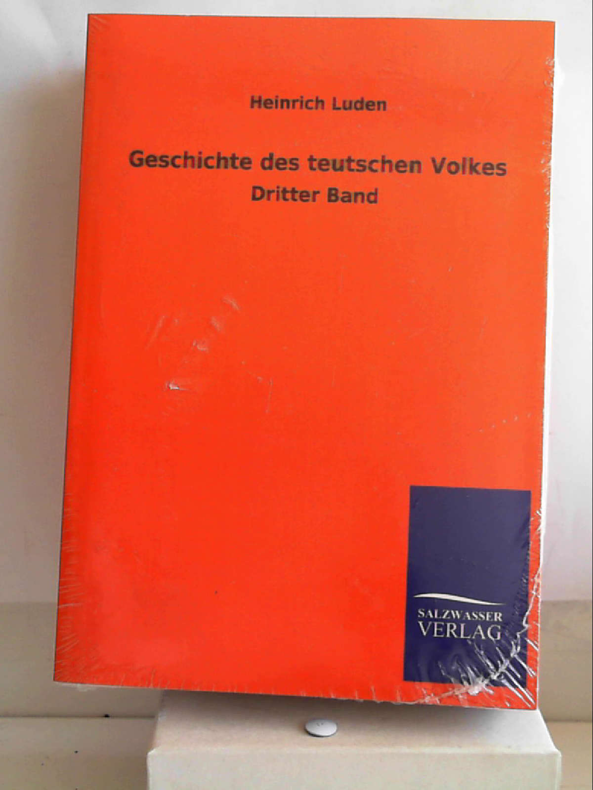Geschichte des teutschen Volkes: Dritter Band [Paperback] [May 15, 2013] Luden, Heinrich - Heinrich Luden