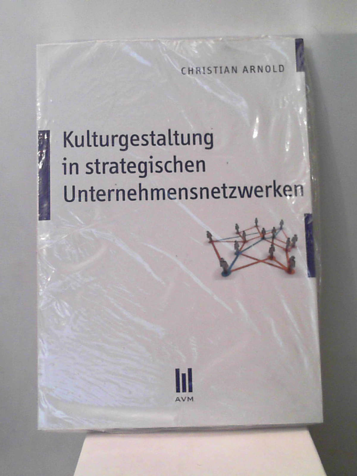 Kulturgestaltung in strategischen Unternehmensnetzwerken [Paperback] Christian Arnold - Christian Arnold