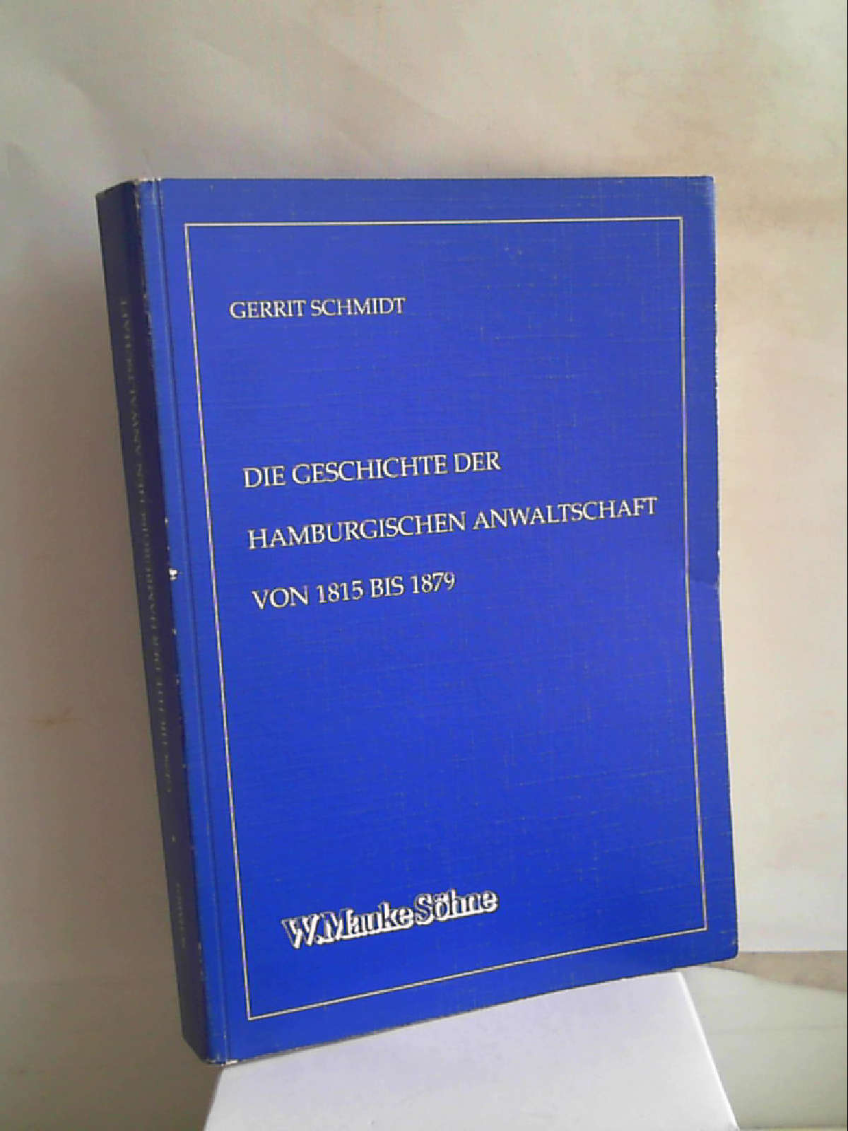 Die Geschichte der Hamburgischen Anwaltschaft von 1815 bis 1879