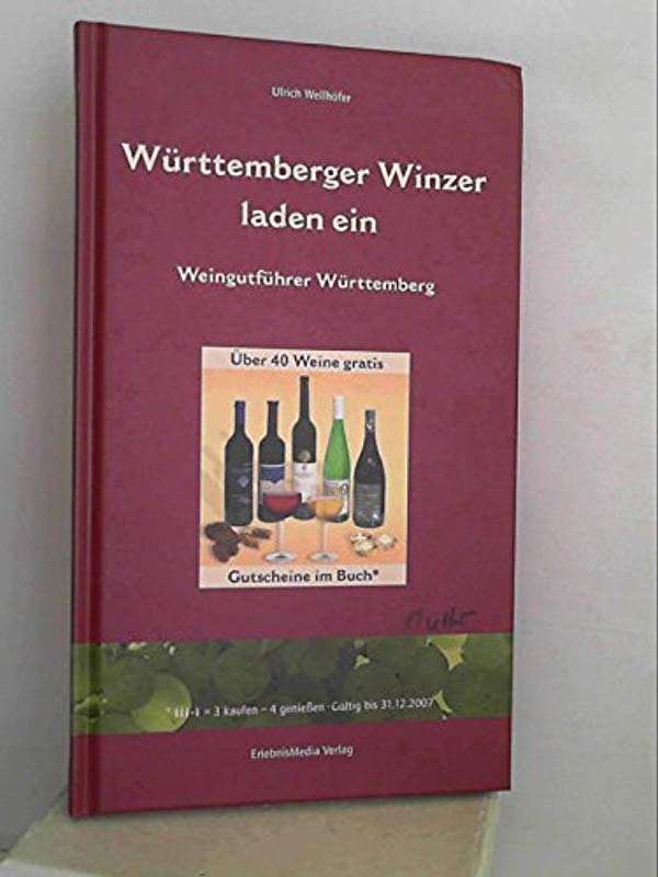 Württemberger Winzer laden ein: Weingutführer Württemberg [Hardcover] [Mar 01, 2005] Wellhöfer, Ulrich; Pixelhall and Schnieders, Uwe - Ulrich Wellhöfer