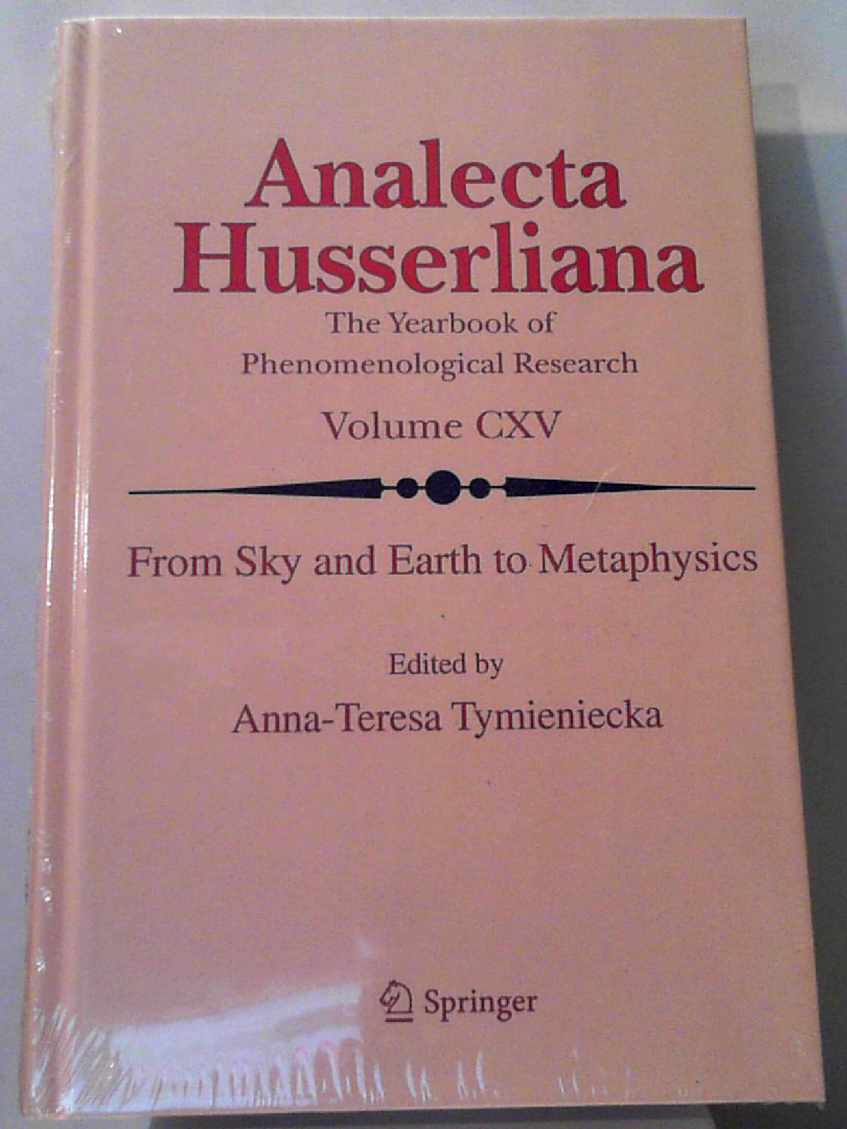 From Sky and Earth to Metaphysics (Analecta Husserliana, 115, Band 115) [Hardcover] Tymieniecka, Anna-Teresa