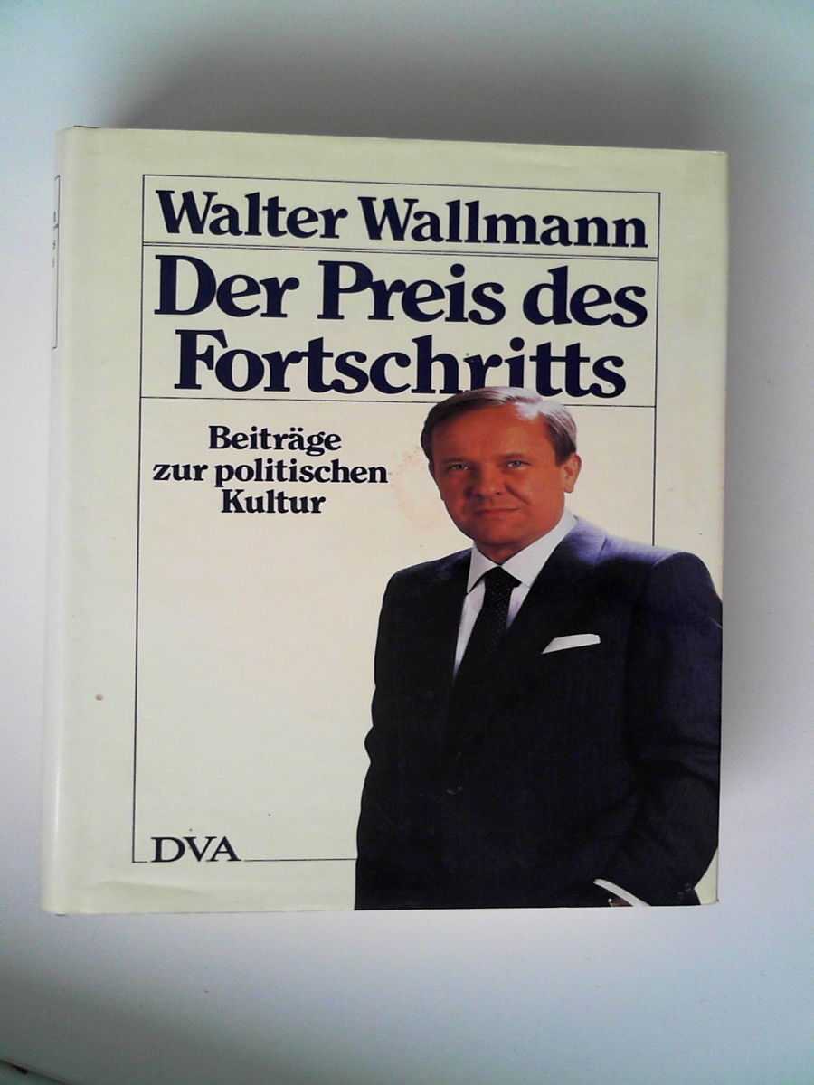 Der Preis des Fortschritts. Beiträge zur politischen Kultur; signiert und gewidmet - W. WALLMANN