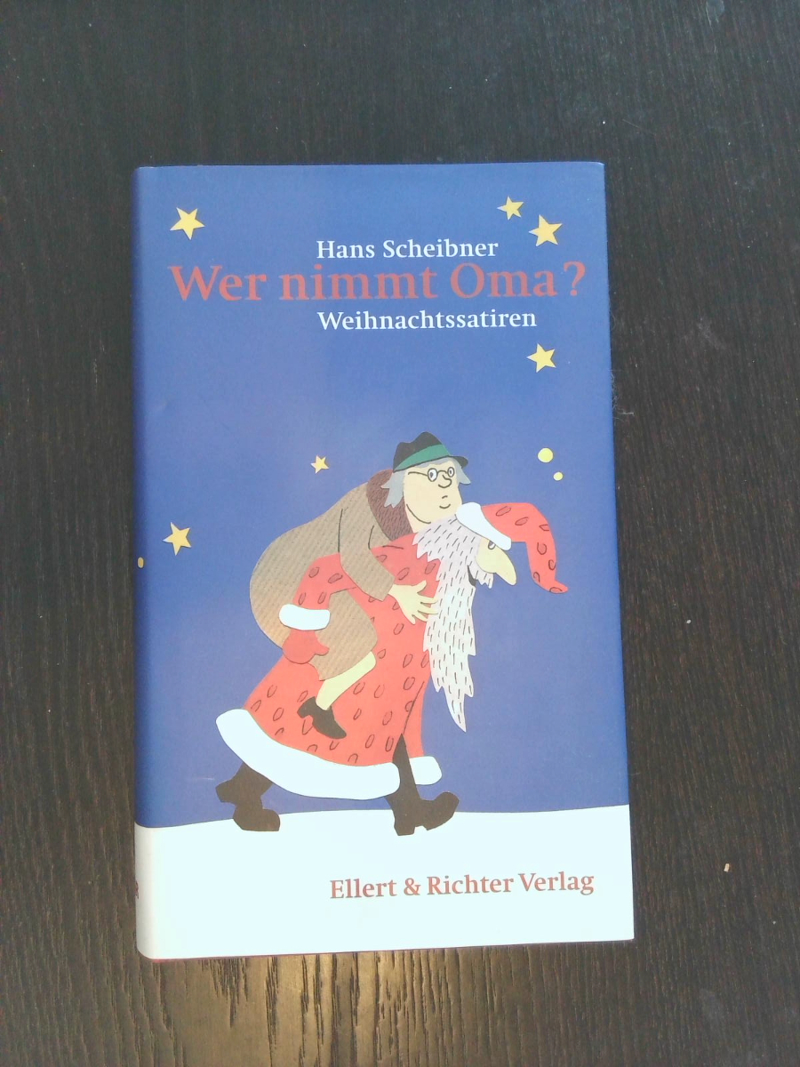 Wer nimmt Oma? Weihnachtssatiren: Satirische Weihnachtsgeschichten