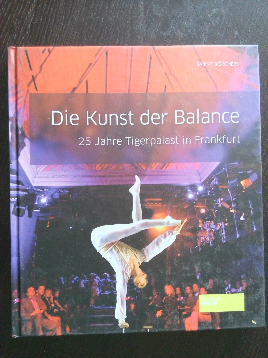 Die Kunst der Balance: 25 Jahre Tigerpalast in Frankfurt