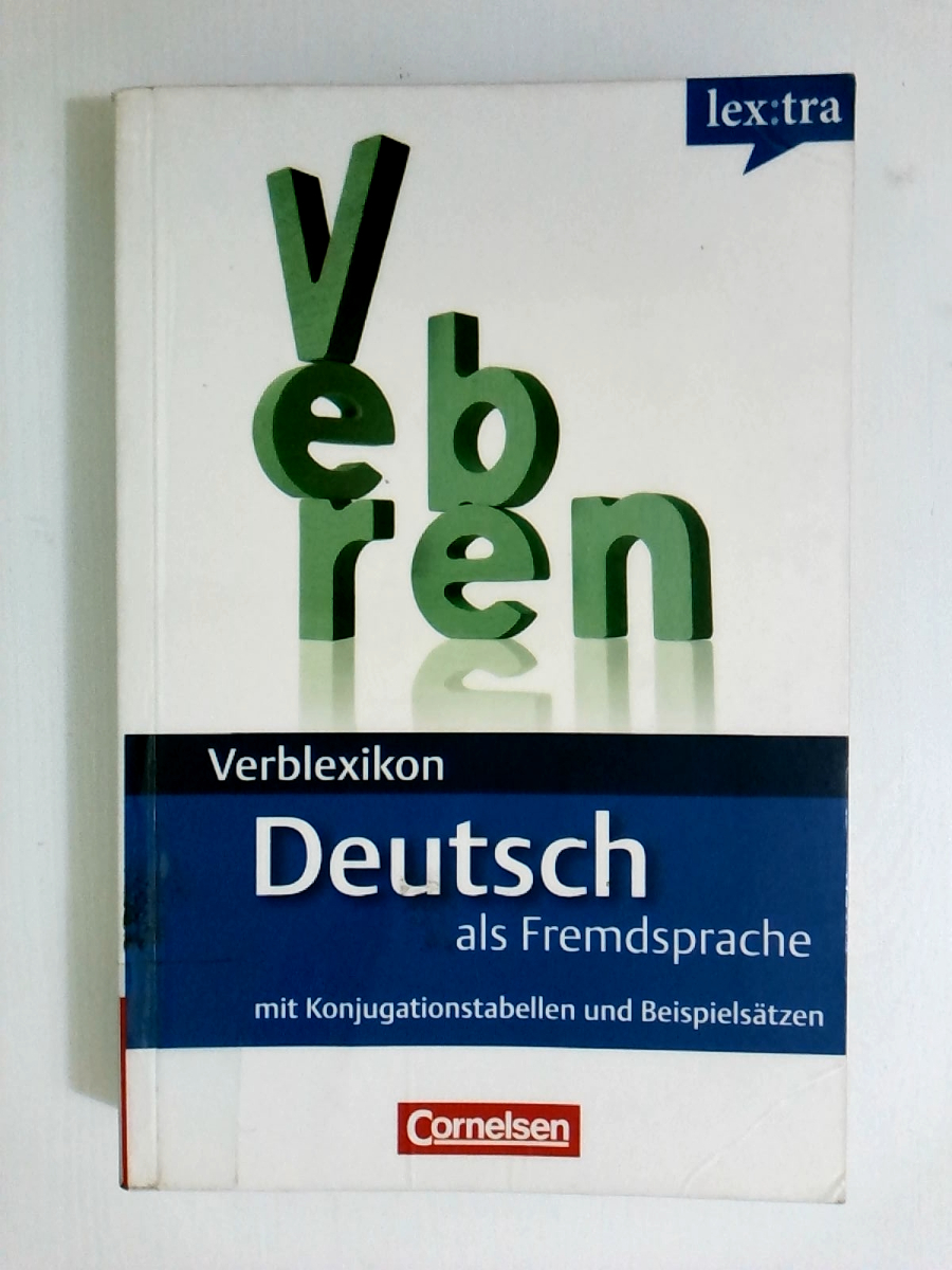 Lextra - Deutsch als Fremdsprache - Verblexikon: A1-B2 - Deutsche Verben: Konjugationswörterbuch. Mit Konjugationstabellen und Beispielsätzen: ... und Beispielsätzen. Niveau A1-B2