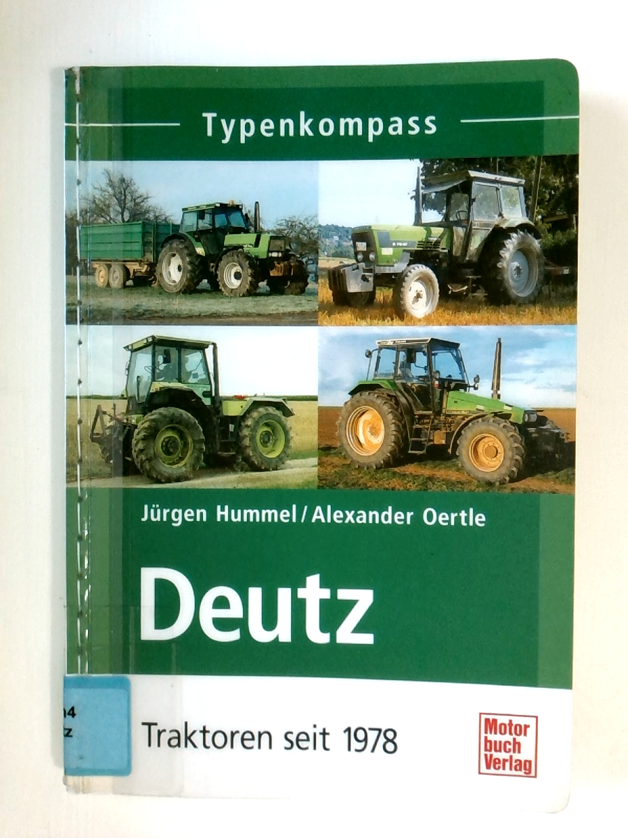 Deutz: Traktoren seit 1978 (Typenkompass)