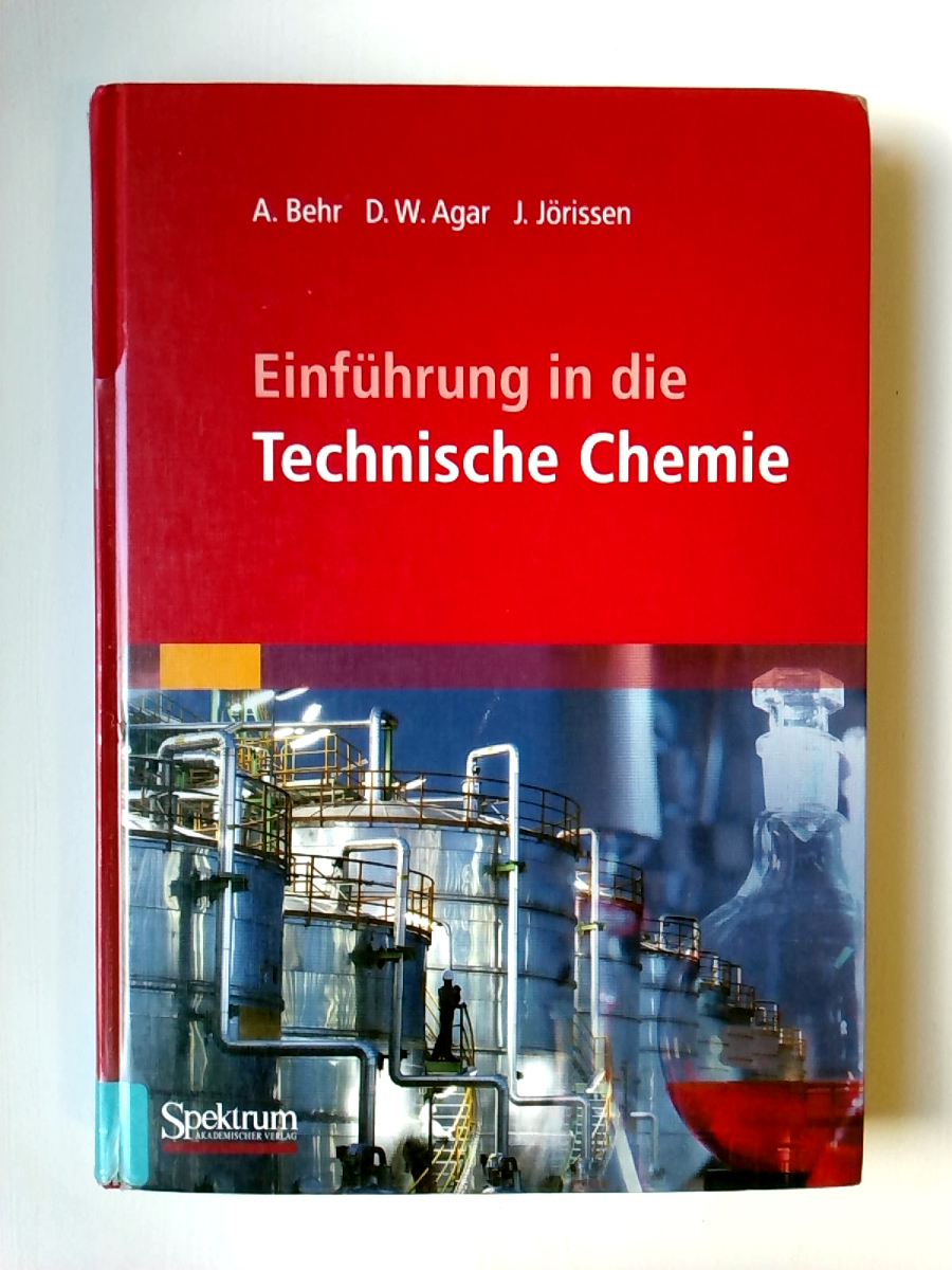 Einführung in die Technische Chemie - Arno Behr - David W. Agar - Jakob Jörissen