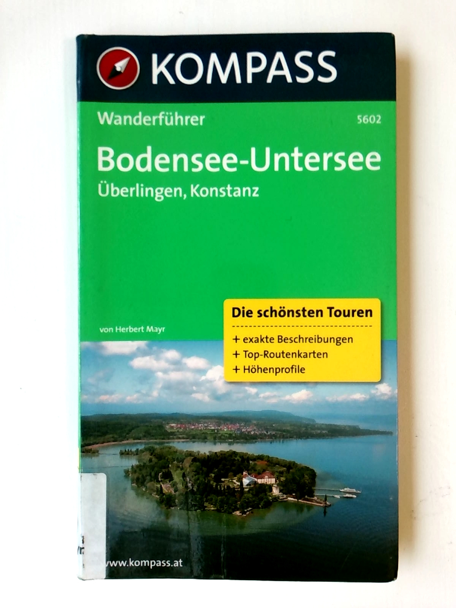Bodensee - Untersee - Überlingen - Konstanz: Wanderführer mit Tourenkarten und Höhenprofilen (KOMPASS Wanderführer, Band 5602)