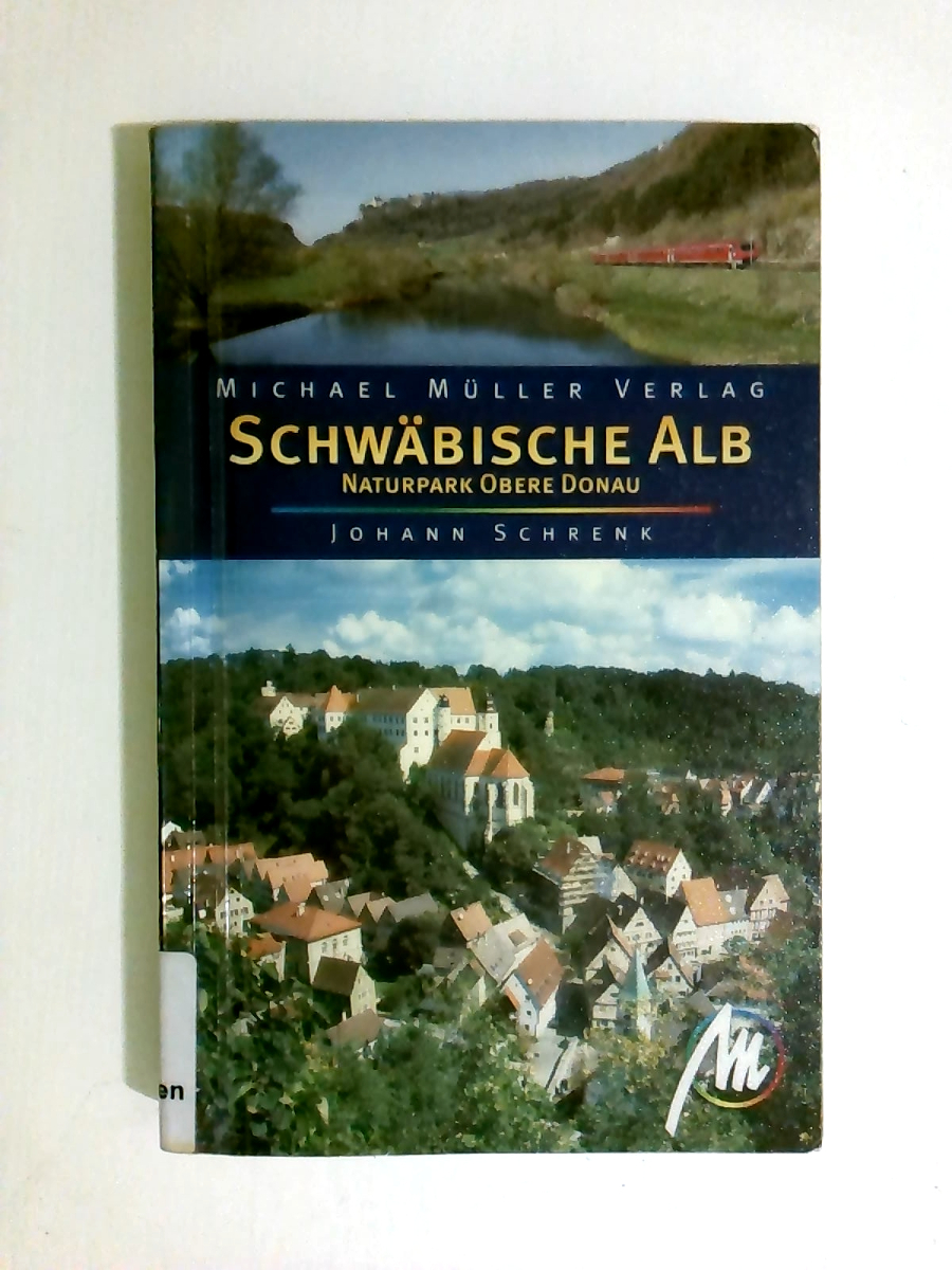 Schwäbische Alb - Naturpark Obere Donau: Reisehandbuch mit vielen praktischen Tipps. - Schrenk Schrenk Johann