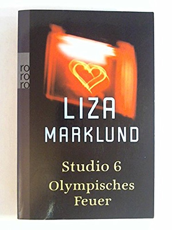Studio 6 / Olympisches Feuer: Zwei Romane - Liza Marklund