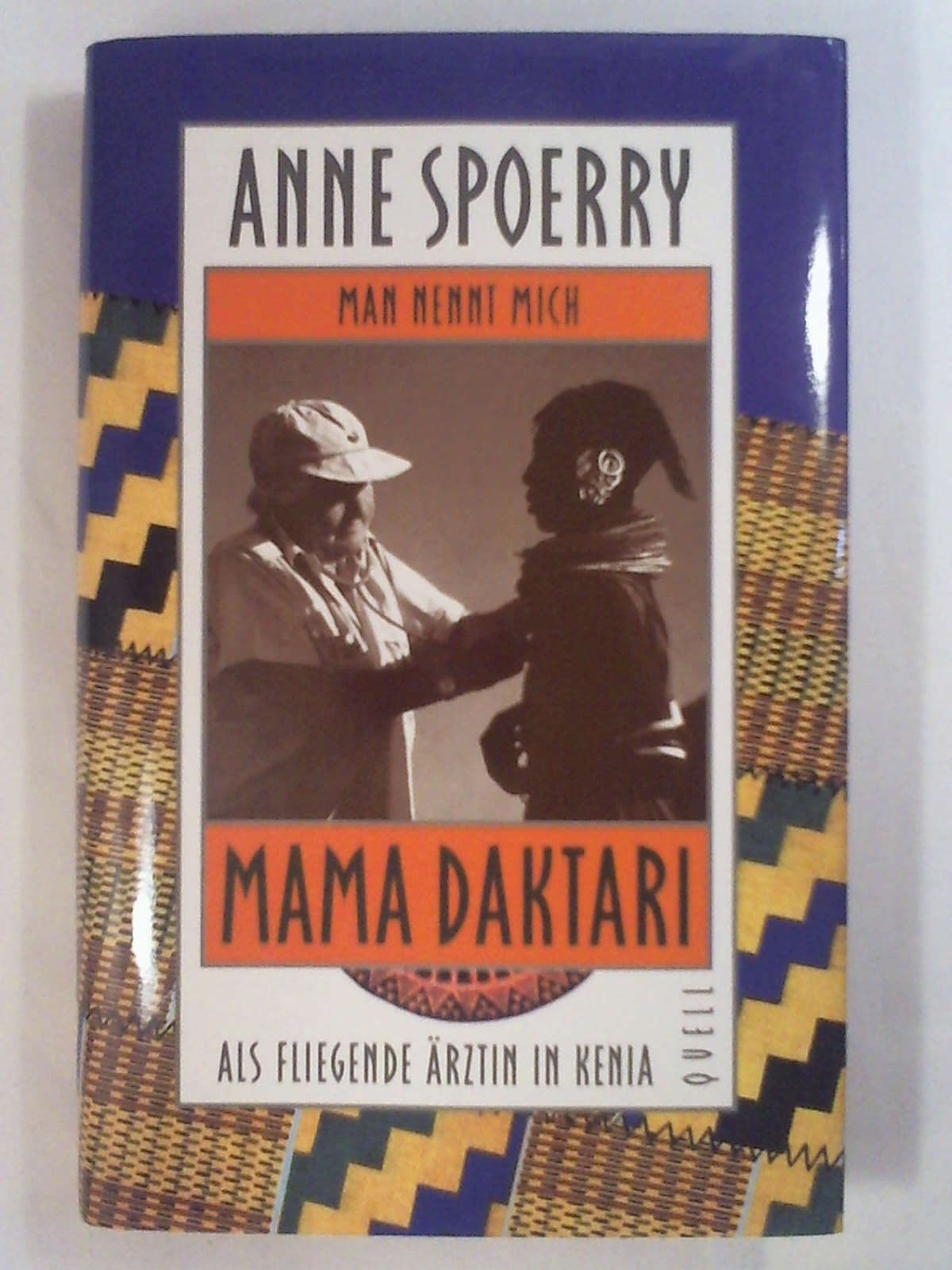 Man nennt mich Mama Daktari. Als fliegende Ärztin in Kenia - Anne Spoerry