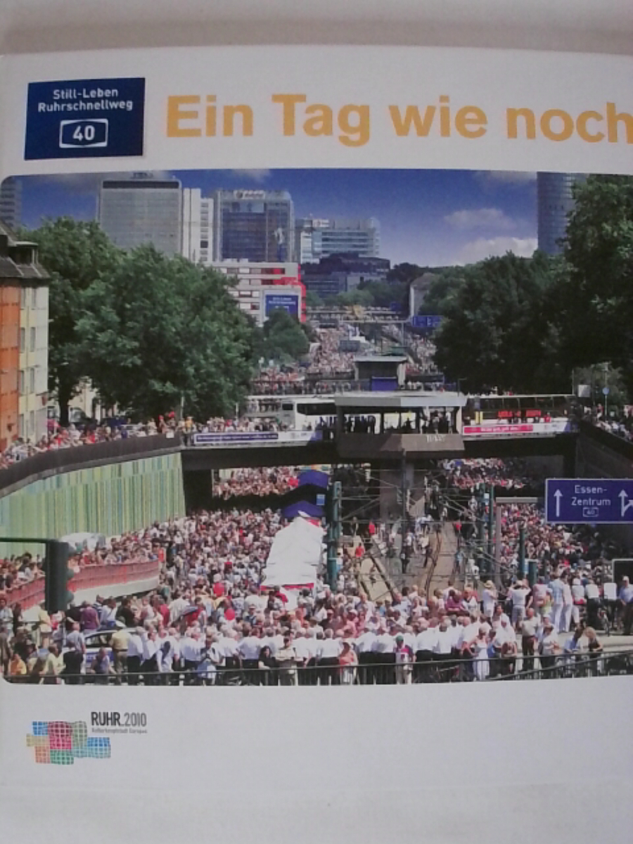 Ein Tag wie noch nie!: Still-Leben Ruhrschnellweg - RUHR.2010 GmbH