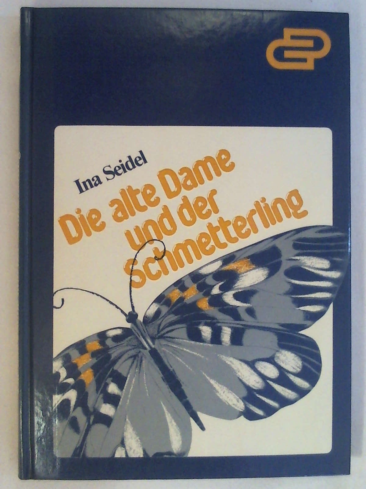 Die alte Dame und der Schmetterling. Grossdruck - Ina Seidel