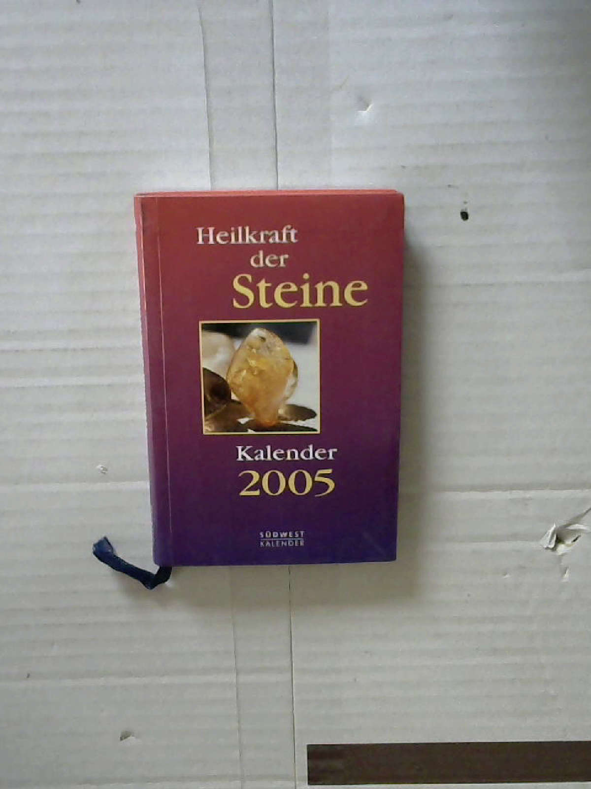 Heilkraft der Steine 2005. Taschenkalender