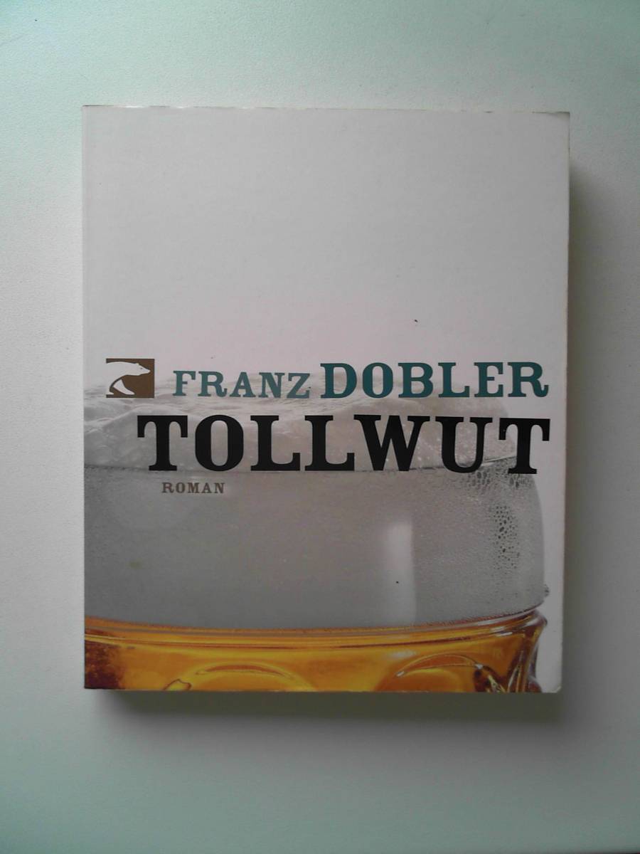 Tollwut: Roman Dobler, Franz - Franz Dobler