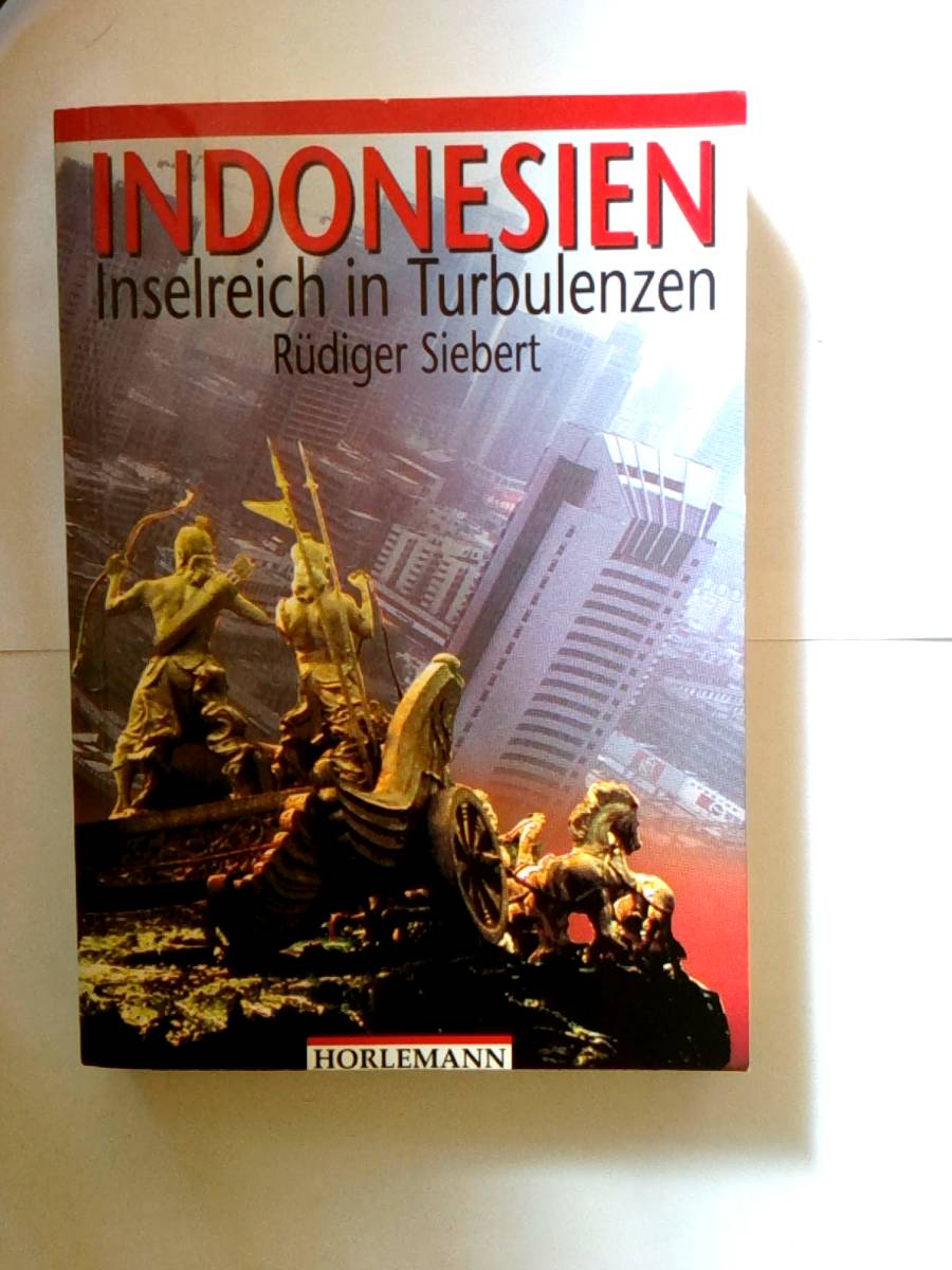 Indonesien - Inselreich in Turbulenzen Siebert, Rüdiger and Mertes, Karl - Rüdiger Siebert