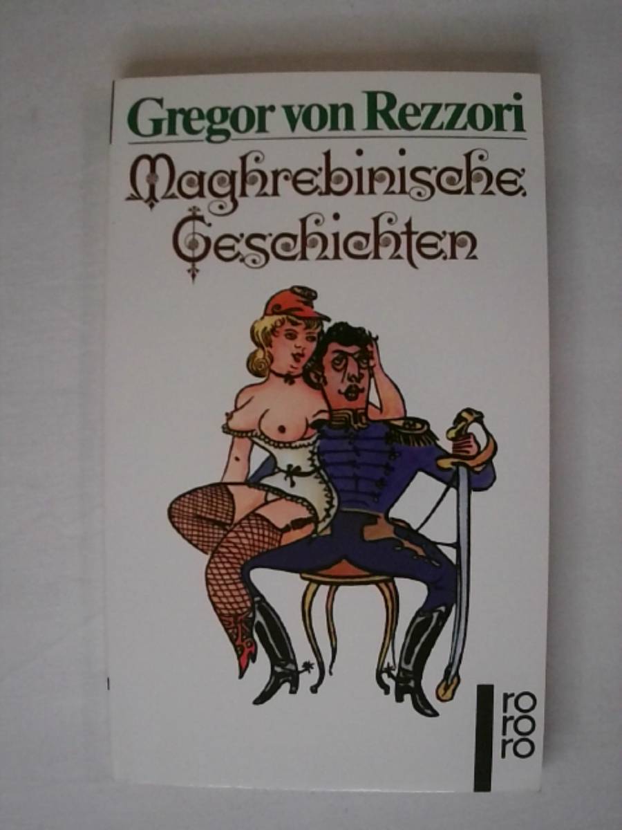 Maghrebinische Geschichten - Gregor von Rezzori